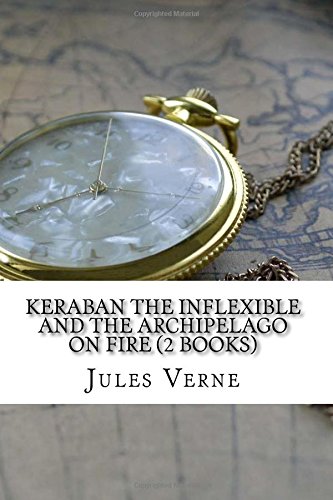 Keraban the Inflexible And The Archipelago on Fire (2 Books) von CreateSpace Independent Publishing Platform